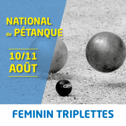 Inscription National TOP300 Triplette Féminin Pétanque Puy-en-Velay 10 et 11 août 2024