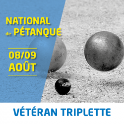 Inscription National TOP300 Triplette Vétéran Pétanque Puy-en-Velay 8 et 9 août 2024